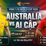 Nhận định trực tiếp trận Australia vs Ai Cập tại vòng 1/16 World Cup 2026.