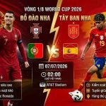 Nhận định Bồ Đào Nha vs Tây Ban Nha vòng 1/8 World Cup 2026 chi tiết trên Gavang TV.